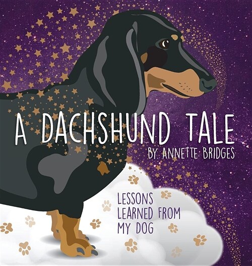 A Dachshund Tale: Lessons Learned from My Dog (Hardcover)