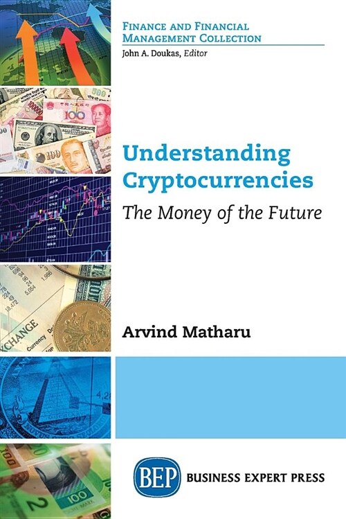 Understanding Cryptocurrencies: The Money of the Future (Paperback)