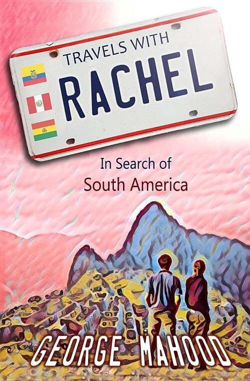 Travels with Rachel: In Search of South America (Paperback)