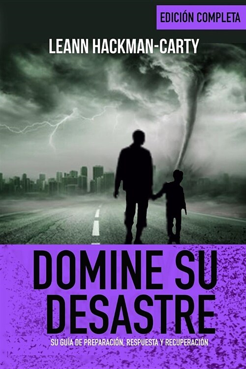 Domine Su Desastre: Su Gu? De Preparaci?, Respuesta y Recuperaci? (Paperback)