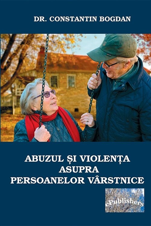 Abuzul Si Violenta Asupra Persoanelor Varstnice (Paperback)