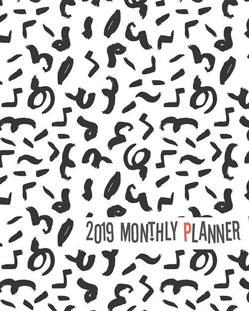 2019 Monthly Planner: Black & White Yearly Monthly Weekly 12 Months 365 Days Cute Planner, Calendar Schedule, Appointment, Agenda, Meeting (Paperback)