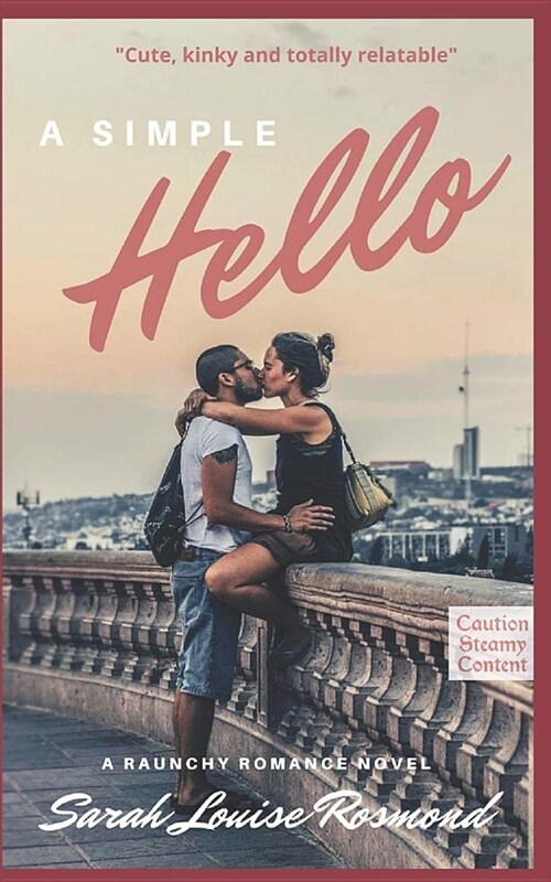 A Simple Hello...: A Hot New Romance Series Based on a True Story (Paperback)