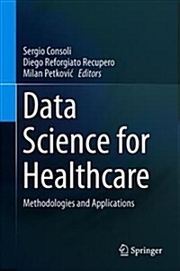 Data Science for Healthcare: Methodologies and Applications (Hardcover, 2019)