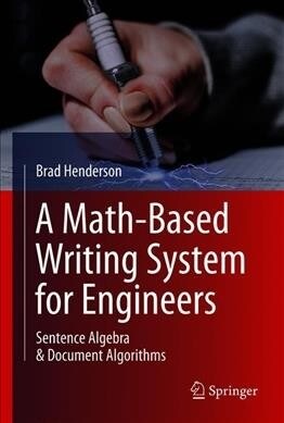 A Math-Based Writing System for Engineers: Sentence Algebra & Document Algorithms (Hardcover, 2020)