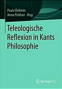 Teleologische Reflexion in Kants Philosophie (Paperback, 1. Aufl. 2019)