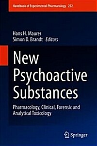 New Psychoactive Substances: Pharmacology, Clinical, Forensic and Analytical Toxicology (Hardcover, 2018)