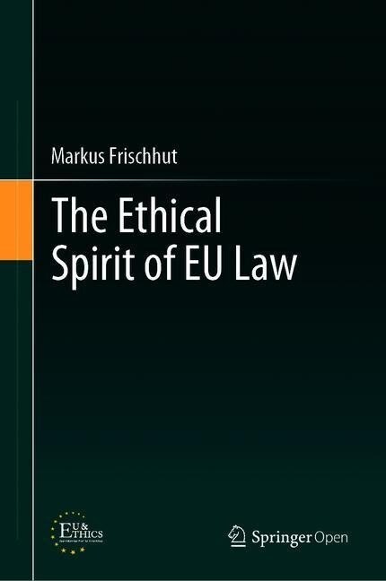 The Ethical Spirit of Eu Law (Hardcover, 2019)