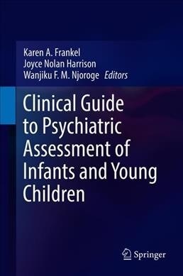 Clinical Guide to Psychiatric Assessment of Infants and Young Children (Hardcover, 2019)