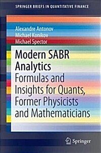 Modern Sabr Analytics: Formulas and Insights for Quants, Former Physicists and Mathematicians (Paperback, 2019)