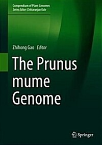 The Prunus Mume Genome (Hardcover, 2019)