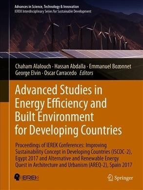 Advanced Studies in Energy Efficiency and Built Environment for Developing Countries: Proceedings of Ierek Conferences: Improving Sustainability Conce (Hardcover, 2019)