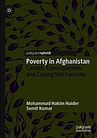 Poverty in Afghanistan: Causes, Consequences, and Coping Mechanisms (Hardcover, 2018)