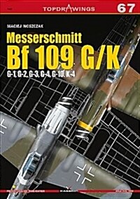 Messerschmitt Bf 109 G/K: G-1, G-2, G-3, G-4, G-10, K-4 (Paperback)