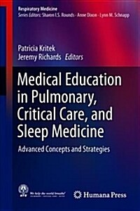 Medical Education in Pulmonary, Critical Care, and Sleep Medicine: Advanced Concepts and Strategies (Hardcover, 2019)