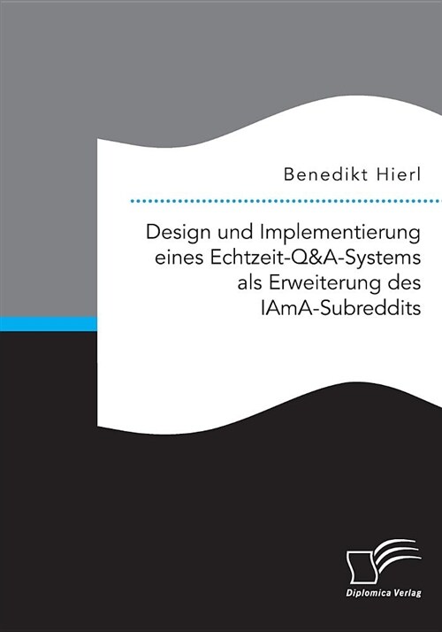 Design Und Implementierung Eines Echtzeit-Q&a-Systems ALS Erweiterung Des Iama-Subreddits (Paperback)