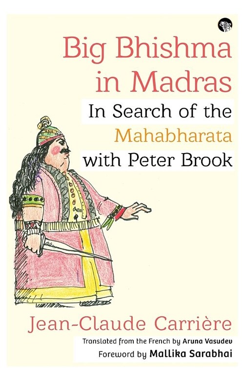 Big Bhishma in Madras: In Search of the Mahabharata with Peter Brook (Paperback)