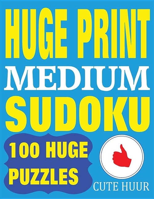 Huge Print Medium Sudoku: 100 Medium Level Sudoku Puzzles with 2 Puzzles Per Page. 8.5 X 11 Inch Book (Paperback)