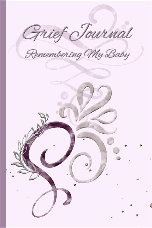 Monogram - Letter S: Grief Journal, Remembering My Baby: Miscarriage . Stillbirth . Neonatal Death (Paperback)