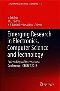 Emerging Research in Electronics, Computer Science and Technology: Proceedings of International Conference, Icerect 2018 (Hardcover, 2019)