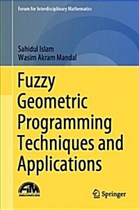 Fuzzy Geometric Programming Techniques and Applications (Hardcover, 2019)