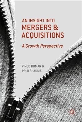 An Insight Into Mergers and Acquisitions: A Growth Perspective (Hardcover, 2019)