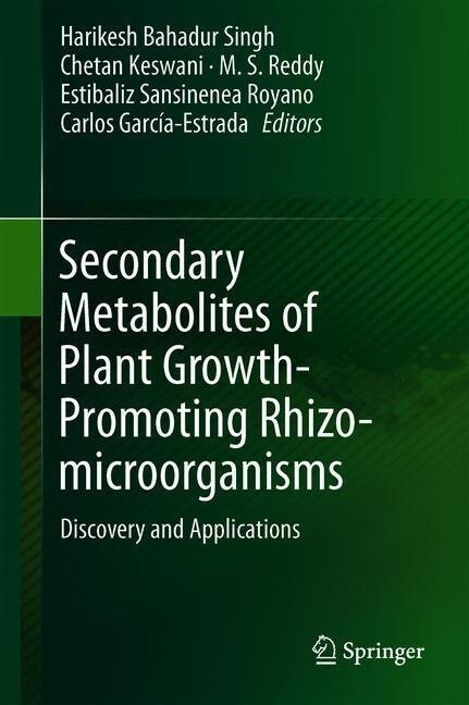 Secondary Metabolites of Plant Growth Promoting Rhizomicroorganisms: Discovery and Applications (Hardcover, 2019)