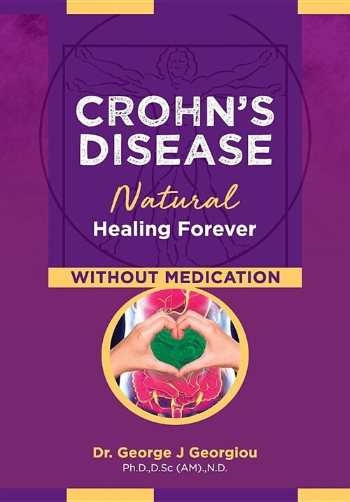 Crohns Disease: Natural Healing Forever, Without Medication (Paperback)