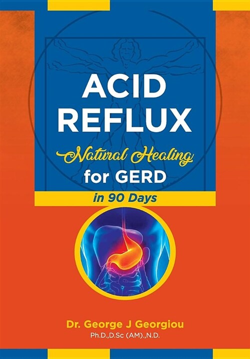 Acid Reflux: Natural Healing for Gerd in 90 Days (Paperback)