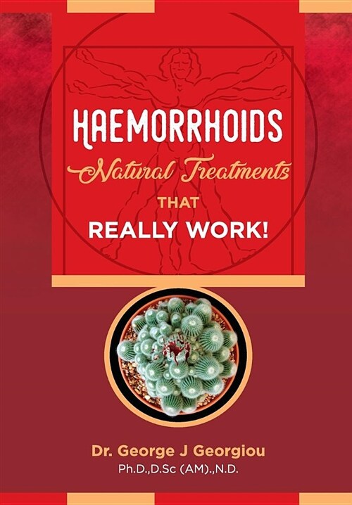 Haemorrhoids: Natural Treatments That Really Work! (Paperback)