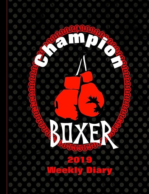 Champion Boxer: 2019 Weekly Diary (Paperback)