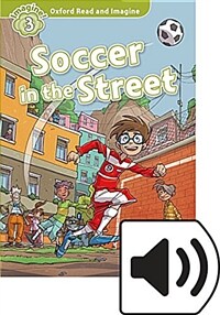 Oxford Read and Imagine: Level 3: Soccer in the Street Audio Pack (Package)