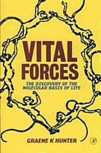 Vital Forces: The Discovery of the Molecular Basis of Life (Paperback)