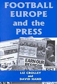 Football, Europe and the Press (Hardcover)