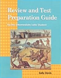 Review and Test Preparation Guide for the Intermediate Latin Student (Student Book) (Hardcover)