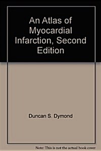 An Atlas of Myocardial Infarction (Hardcover, 2nd, Subsequent)