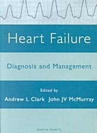 Heart Failure : Diagnosis and Management (Paperback)