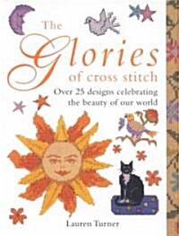 The Glories of Cross Stitch (Hardcover)