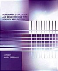 Performance Evaluation and Benchmarking with Realistic Applications (Hardcover)