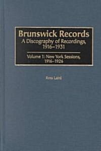 Brunswick Records [4 Volumes]: A Discography of Recordings, 1916-1931 (Hardcover)