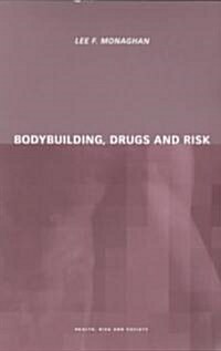 Bodybuilding, Drugs and Risk (Paperback)