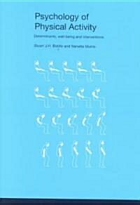 The Psychology of Physical Activity : An Evidence Based Approach (Hardcover)