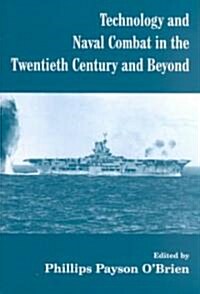 Technology and Naval Combat in the Twentieth Century and Beyond (Hardcover)