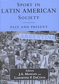 Sport in Latin American Society : Past and Present (Hardcover)