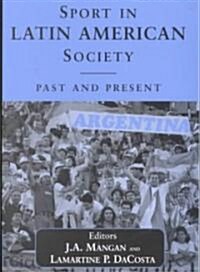 Sport in Latin American Society : Past and Present (Paperback)