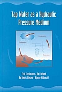 Tap Water as a Hydraulic Pressure Medium (Hardcover)