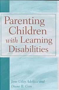 Parenting Children With Learning Disabilities (Paperback)