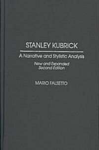 Stanley Kubrick: A Narrative and Stylistic Analysis (Hardcover, 2)