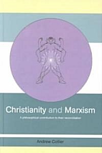 Christianity and Marxism : A Philosophical Contribution to Their Reconciliation (Hardcover)