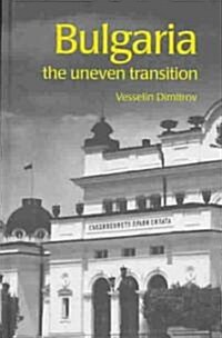 Bulgaria : The Uneven Transition (Hardcover)